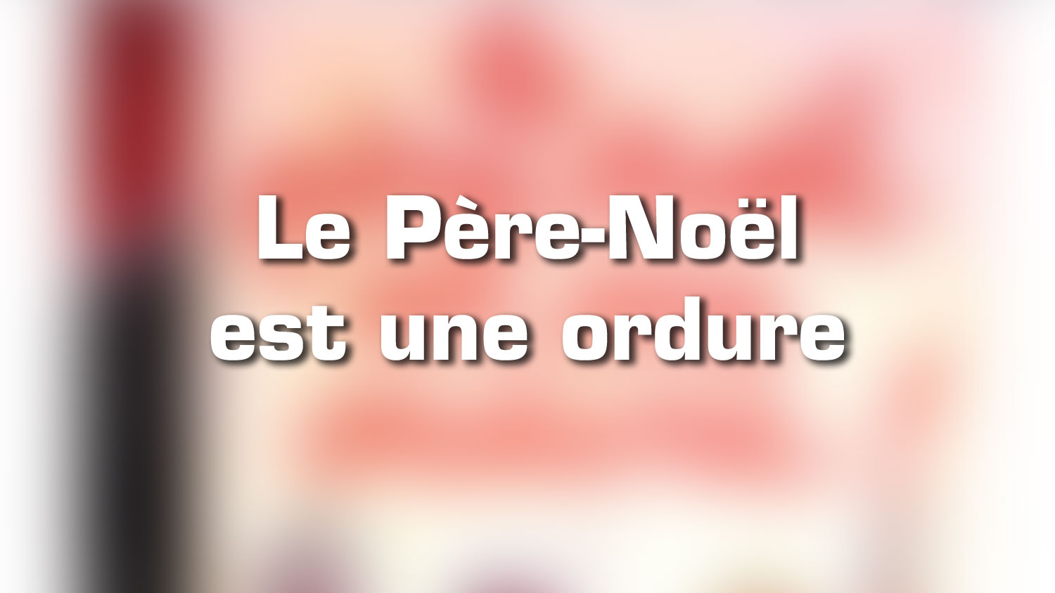 Lieux de tournage – Le Père Noël est une ordure