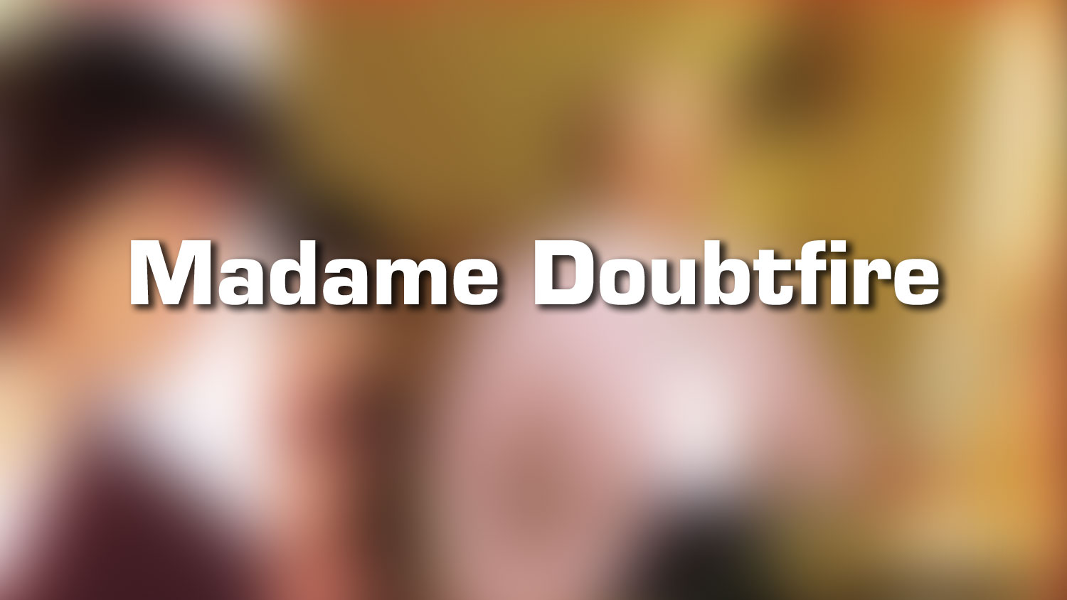 Lieux de tournage – Madame Doubtfire