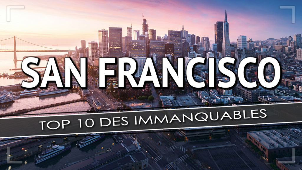 Visiter San Francisco : 10 lieux mythiques