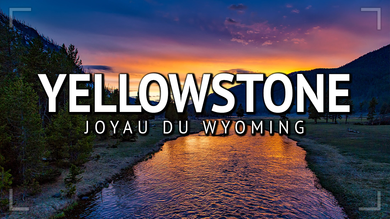 Visiter Yellowstone en 2 jours